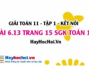 Bài 6.13 trang 15 Toán 11 tập 2 Kết nối tri thức